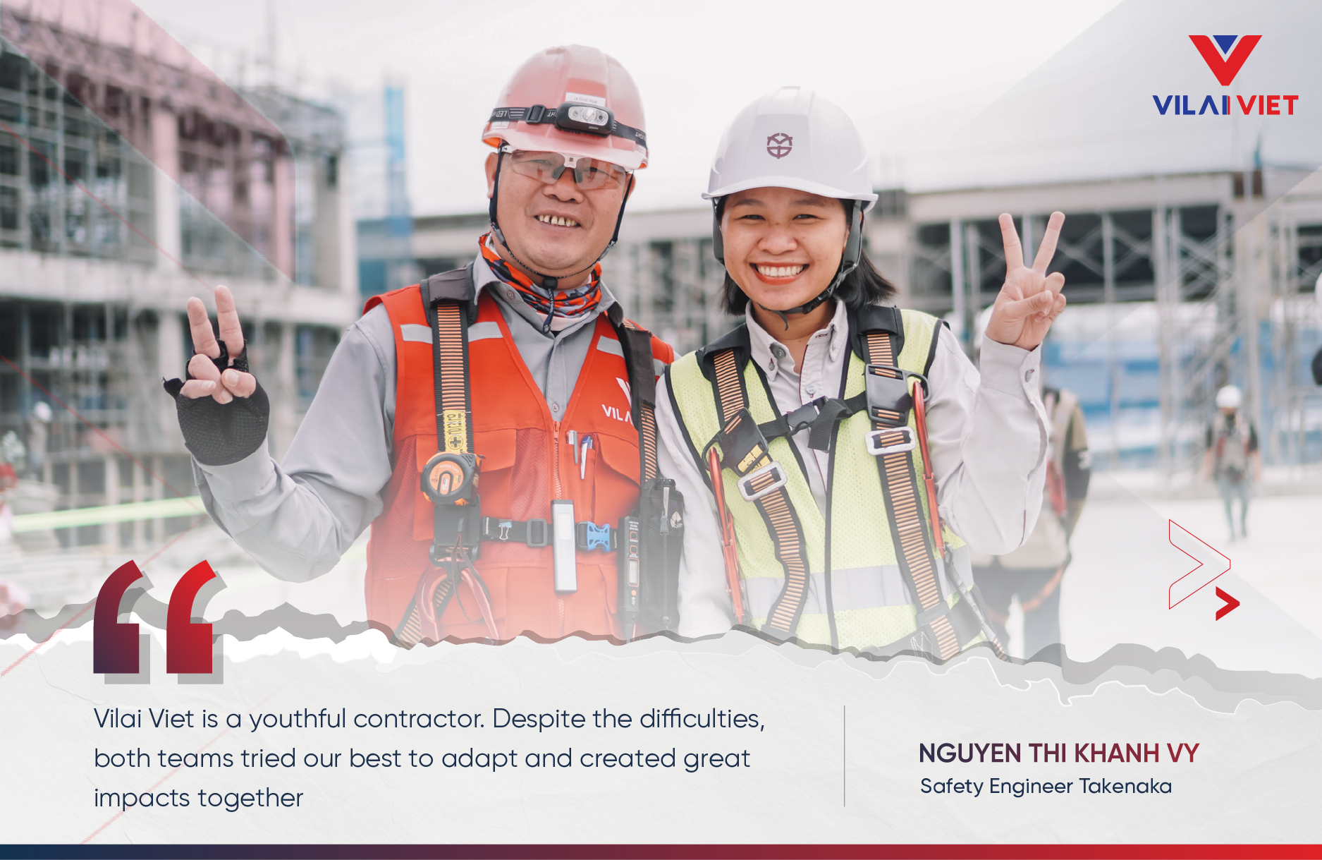 Japanese contractor Takenaka highly appreciate Vilai Viet for the effort.